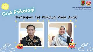 QnA Psikologi : Persiapan Tes Psikologi Pada Anak