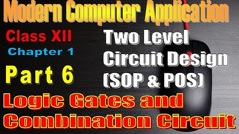Modern Computer Application | Class XII | Chapter 1 | Part 6 | Two Level Circuit