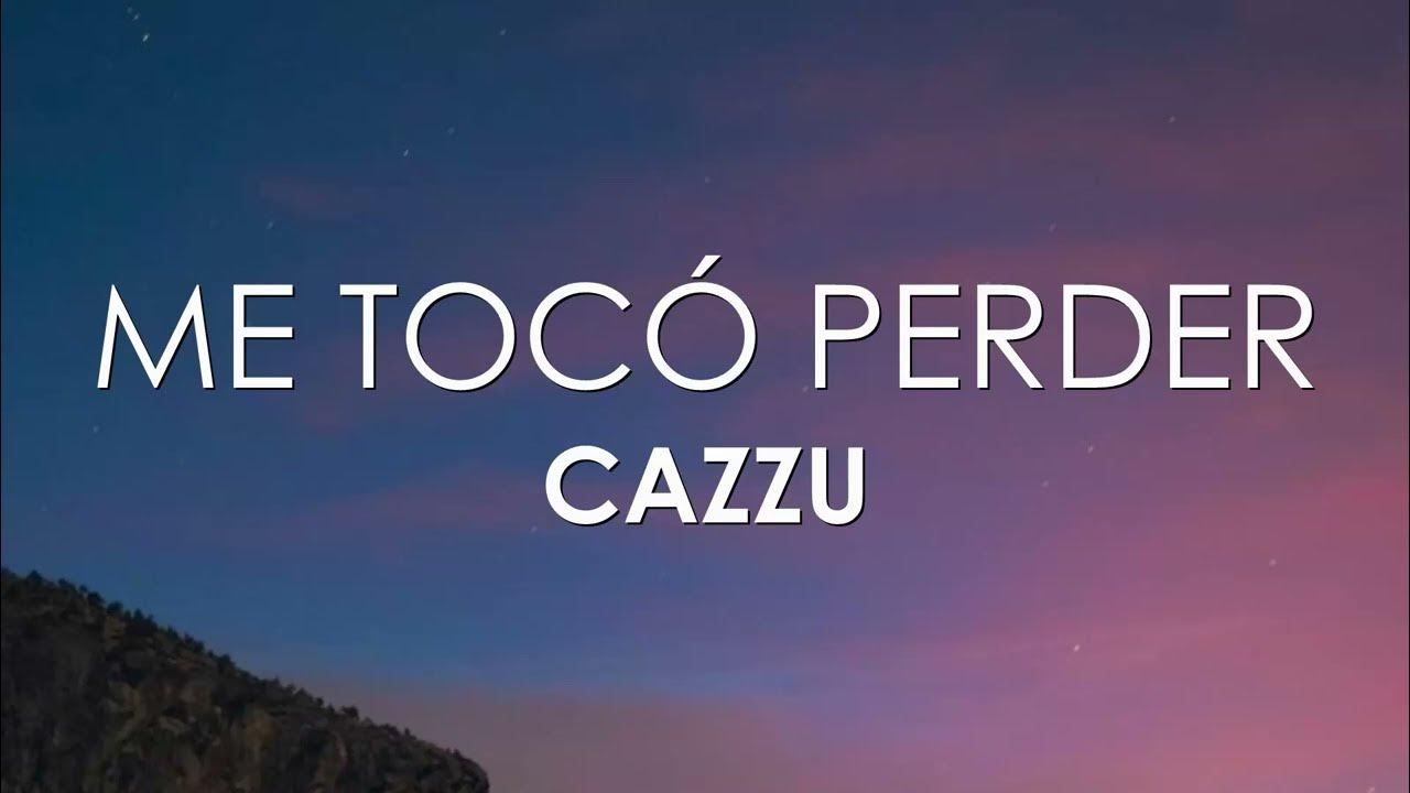 Cazzu - Me Tocó Perder (Letra) Cazzu - Me Tocó Perder (Letra)