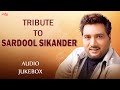 A tribute to sardool sikander  best of sardool sikander  old punjabi sad songs  sadeyan paran ton