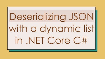 Deserializing JSON with a dynamic list in .NET Core C#