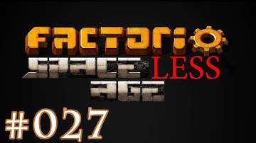 Space-less Age - Part 27 | Factorio