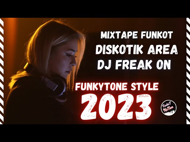 DJ FUNKOT DISKOTIK AREA MELODY DJ FREAK ON FUNKYTONE❗MIXTAPE FUNKOT 2023 class=