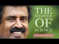 ശാസ്ത്രത്തിന്‍റെ നിരാകരണം (The Negation of Science) - Ravichandran .C