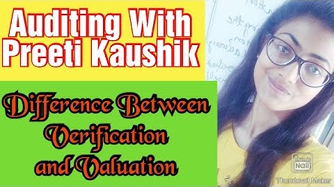 Auditing (Part 110) Difference Between Verification and Valuation