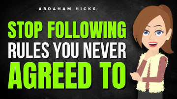 Stop Following Rules You Never Agreed To ✅ Abraham Hicks 2025