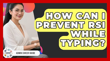 How Can I Prevent RSI While Typing? - Admin Career Guide