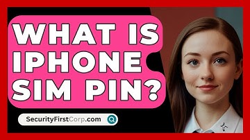 What Is iPhone SIM PIN? - SecurityFirstCorp.com