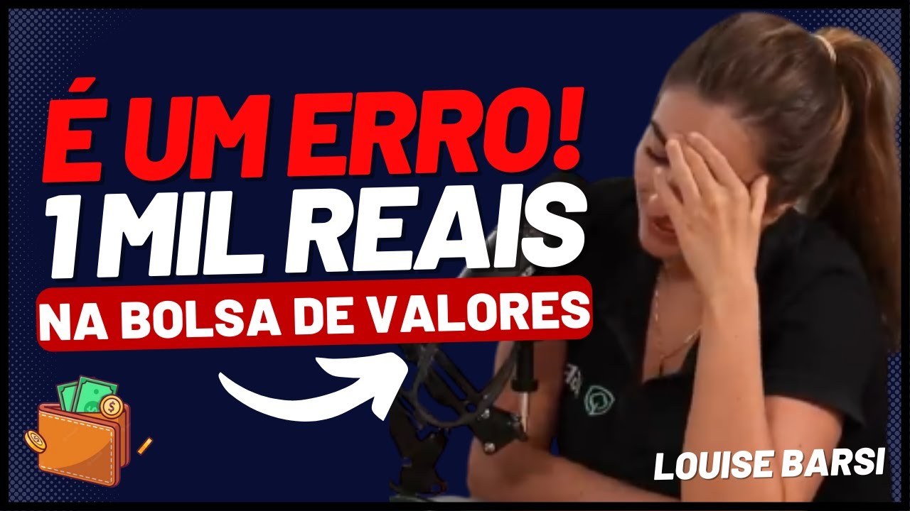 LOUISE BARSI ALERTA ERRO QUE TODOS COMETEM NA HORA DE INVESTIR NA BOLSA ...
