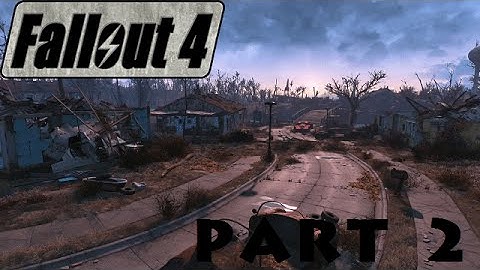 Fallout 4 Part 2: Out of Time (1 of 2)