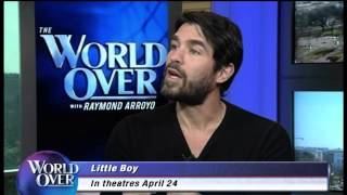 World Over - 2015-04-23 - 'Little Boy' movie, Eduardo Verastegui with Raymond Arroyo