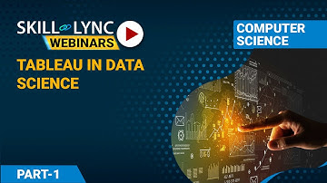 Role of Tableau in Data Science (Part - 1) | Skill-Lync | Workshop