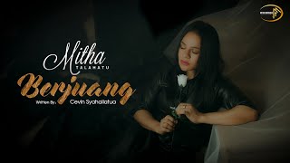 MITHA TALAHATU - BERJUANG (OFFICIAL MUSIC VIDEO)