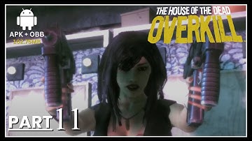 THE HOUSE OF THE DEAD OVERKILL | Gameplay Walkthrough Part 11 [60FPS ANDROID] - No Commentary