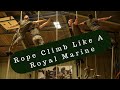 Rope Climb Like A Royal Marines Commando