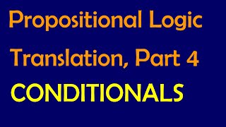 Propositional Logic: Translation, P4 (Conditionals)