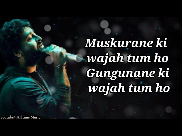 Muskurane ki Wajah tum ho song (lyrics)| Arijit Singh | Movie- Citylight class=