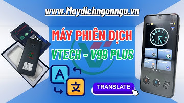 Máy phiên dịch ngôn ngữ - Máy dịch thuật cầm tay thông minh Vtech V99 Plus dịch siêu nhanh chỉ  0,1s