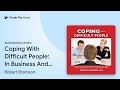 Coping With Difficult People: In Business And… by Robert Bramson · Audiobook preview