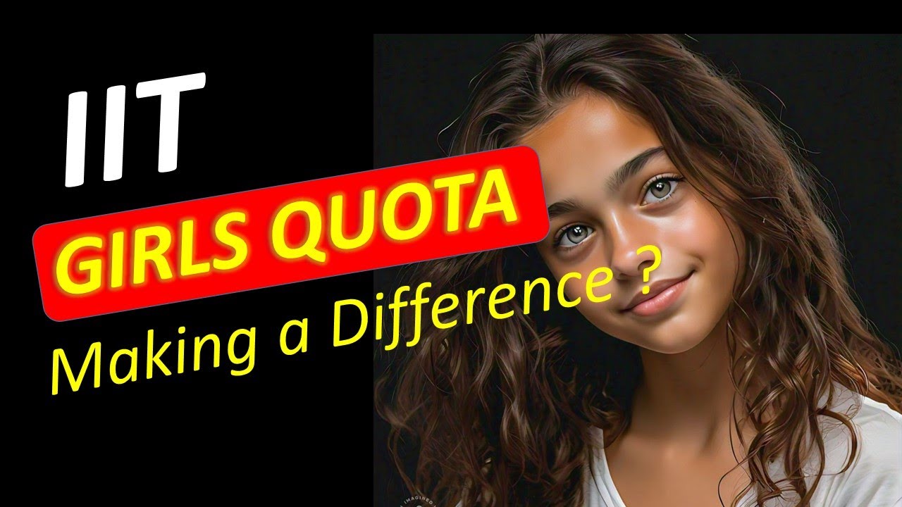 GIRLS - In IITs | FEMALE SEATS IN IITs 