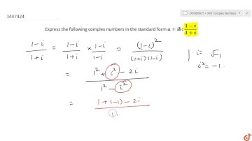 Express the following complex numbers in the standard form  ltmath gt  ltmrow gt  ltmi gta lt/