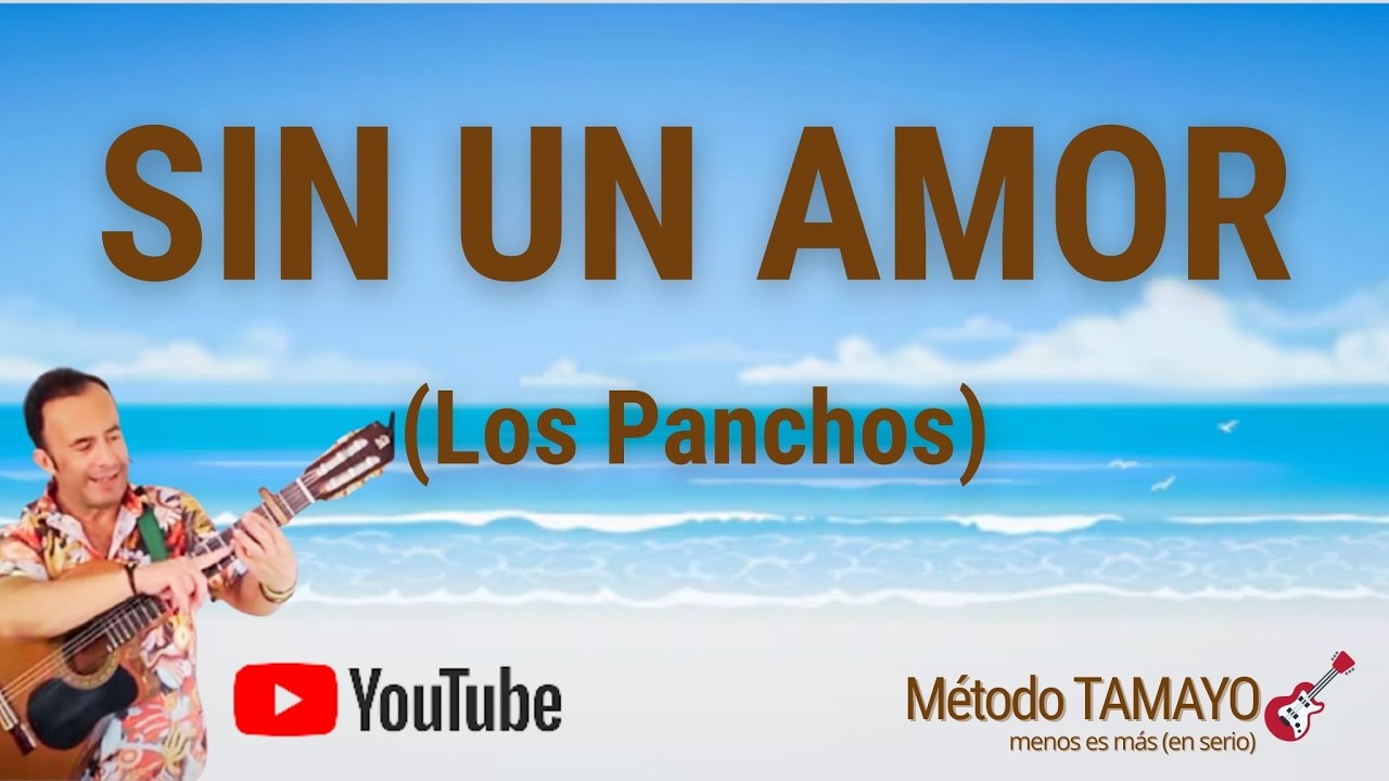 SIN UN AMOR 🎸...guitarra fácil con Método TAMAYO 🎸