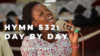 Video thumbnail of "Day by Day (Hymn 532) - Lilian Kirui"