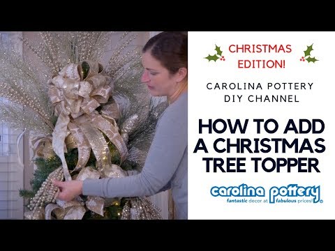 How To Add A Christmas Tree Topper - Carolina Pottery - DIY Tutorial