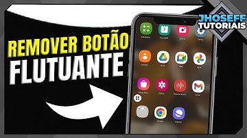 COMO REMOVER BOTÃO FLUTUANTE DA TELA DO SAMSUNG