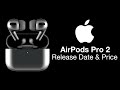 Apple AirPods Pro 2 Release Date and Price – LAUNCHING with the iPhone 14!