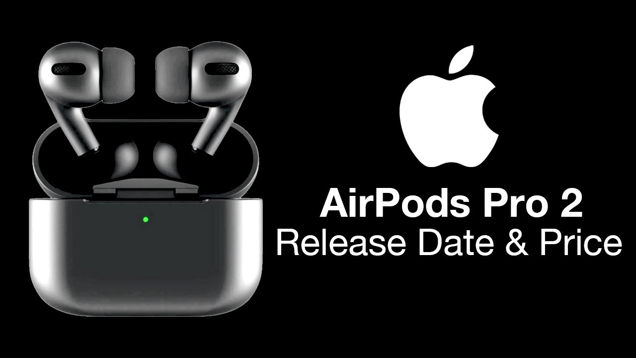 Apple AirPods Pro 2 Release Date and Price – with iPhone 14! - YouTube