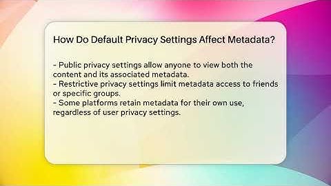 How Do Default Privacy Settings Affect Metadata? - Everyday-Networking