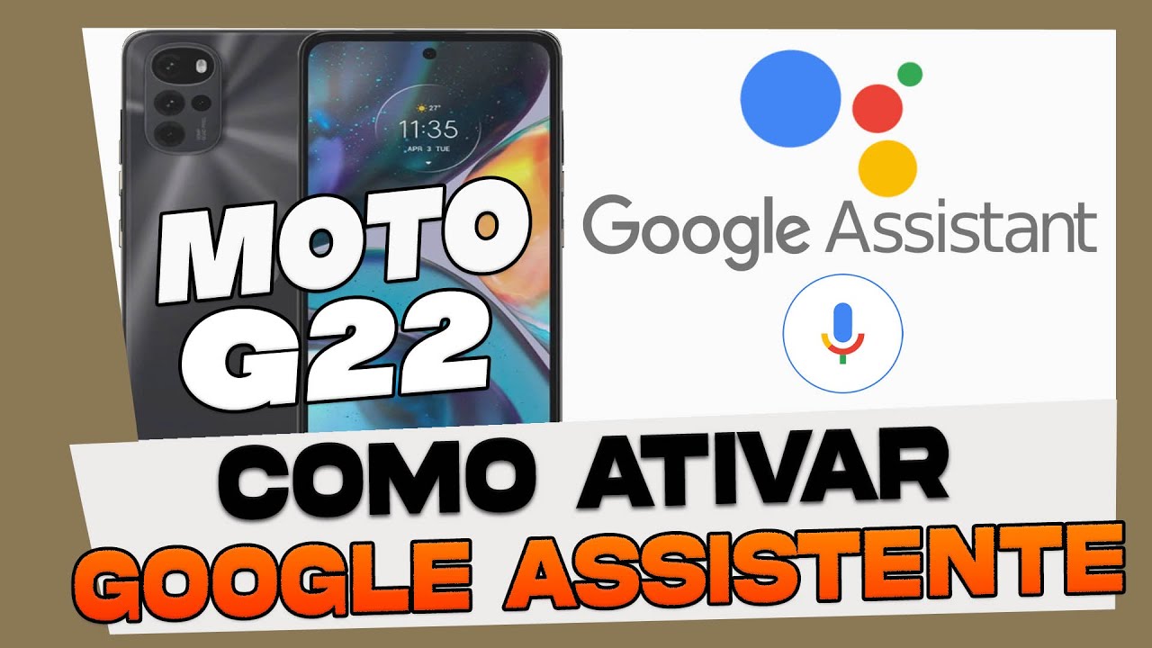Como Ativar e Configurar Google Assistente no Motorola Moto G22 - YouTube