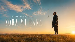 OSMAN HADŽIĆ - ZORA MI RANA (Official Music Video 2026)