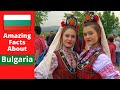 Top 50 Amazing Facts About Bulgaria