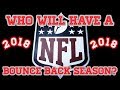 6 NFL PLAYERS THAT WILL HAVE A BOUNCE BACK SEASON IN 2018!