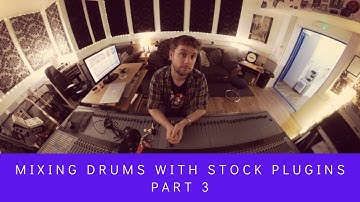 Mixing Drums with stock plugins in Logic Pro X - Part 3