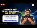 Gold Loan lene se CIBIL Score girta hai? 😳