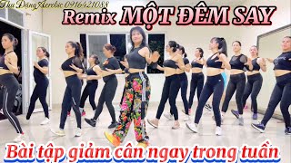 45p NHẢY AEROBIC / BÀI TẬP TOÀN THÂN GIẢM CÂN HIỆU QUẢ / Remix HOTTIKTOK MỘT ĐÊM SAY/155