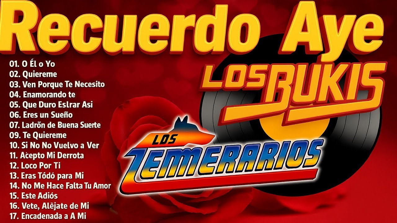 LOS TEMERARIOS Y LOS BUKIS 40 RECUERDOS DEL AYER PURAS ROMÁNTICAS PARA ENAMORARSE 💞
