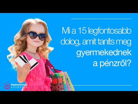 Videó: Hogyan Tanítsd Meg Gyermekedet A Pénzügyi Ismeretekre?