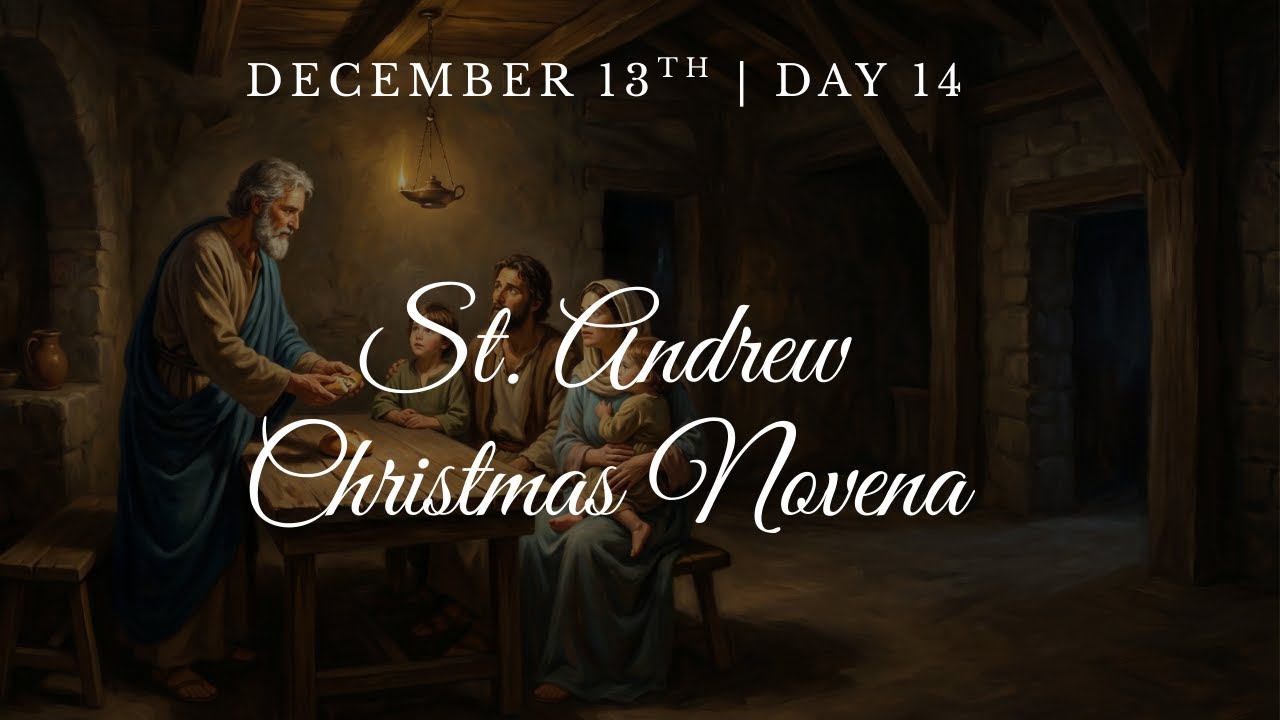 Saint Andrew Christmas Novena | Day 14 | December 13th