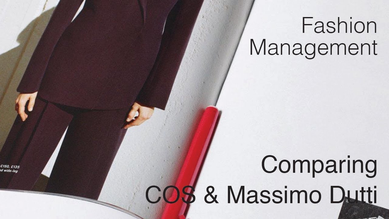 Comparing COS to Massimo Dutti | Management of Fashion Companies