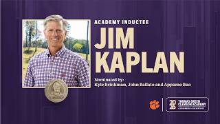 Full Jim Kaplan | Thomas Green Clemson Academy of Engineers and Scientists Inductee Update