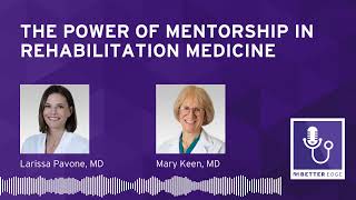 The Power of Mentorship in Rehabilitation Medicine