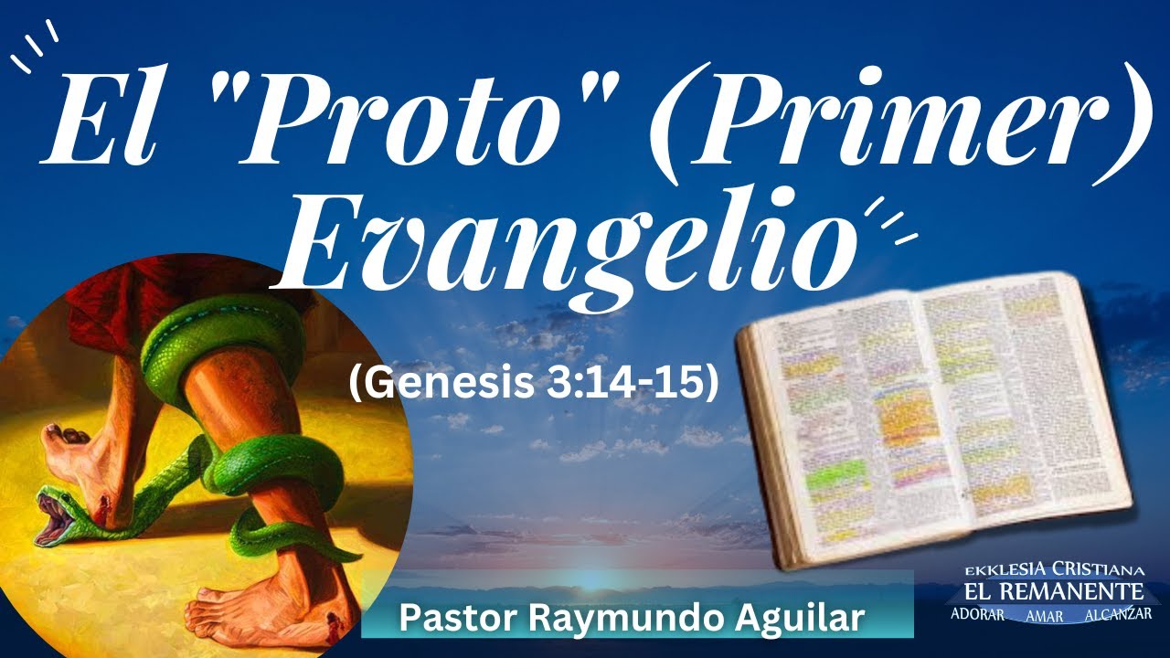el-proto-primer-evangelio-genesis-3-14-15-por-el-pastor-raymundo