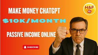 Make Money ChatGPT: $10,000/Month Passive Income Online (No Experience Needed)