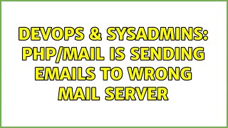 DevOps & SysAdmins: PHP/mail is sending emails to wrong mail server