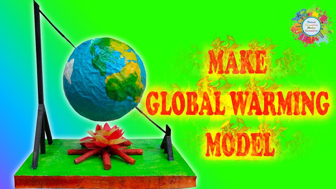 How to Make Global Warming Model For School Projects Step by Step ...