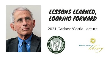 2021 Garland Lecture - Lessons Learned, Looking Forward: Dr. Anthony Fauci